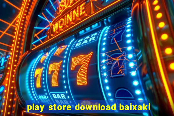 play store download baixaki